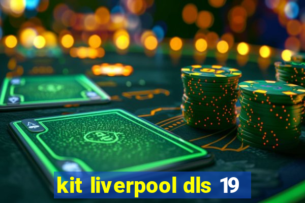 kit liverpool dls 19